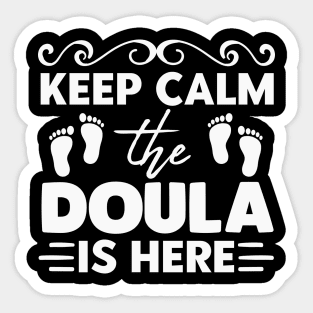 Keep Calm The Doula is Here Sticker